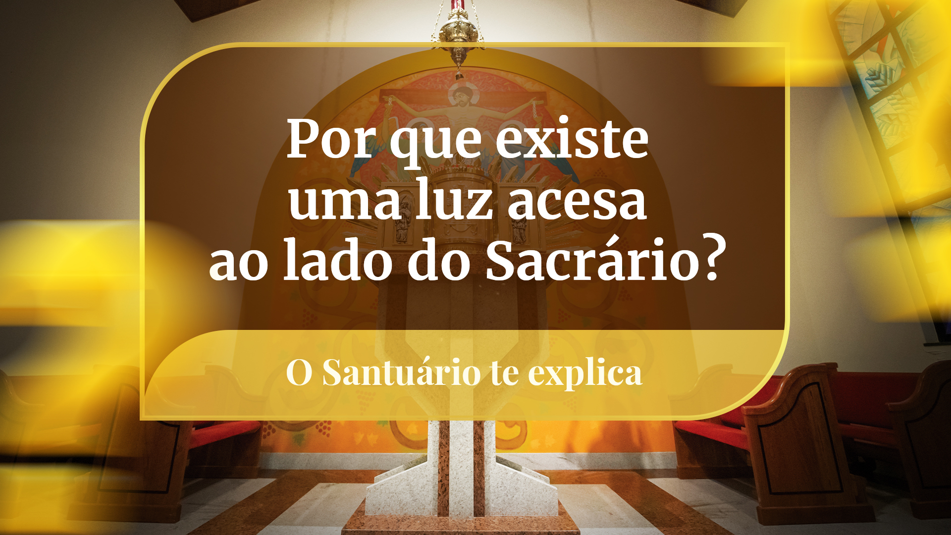 Por que existe uma luz acesa ao lado do Sacrario?
